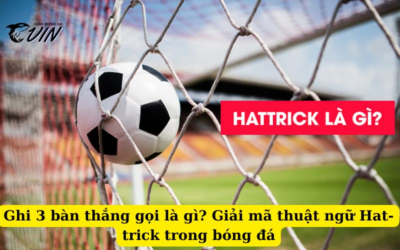 ghi 3 bàn gọi là gì