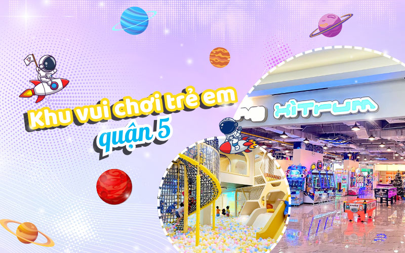 khu vui chơi trẻ em quận 5 - Hình 2