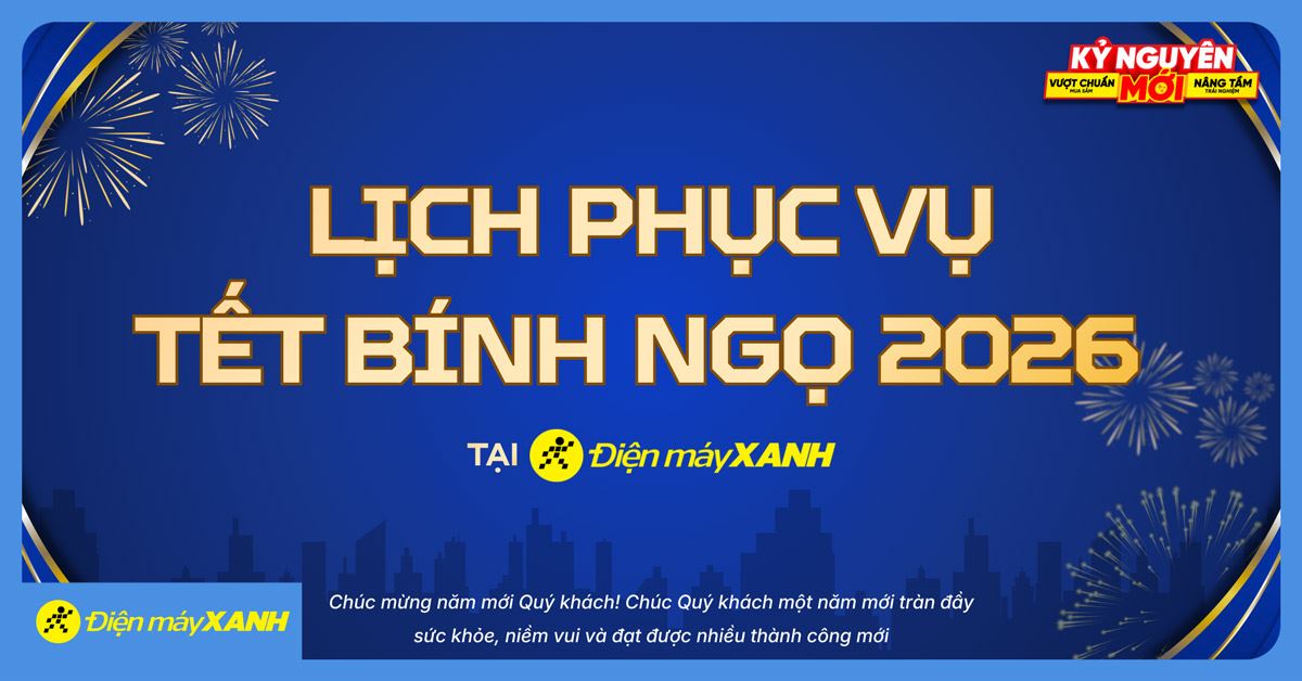 lịch nghỉ tết điện máy xanh 2026