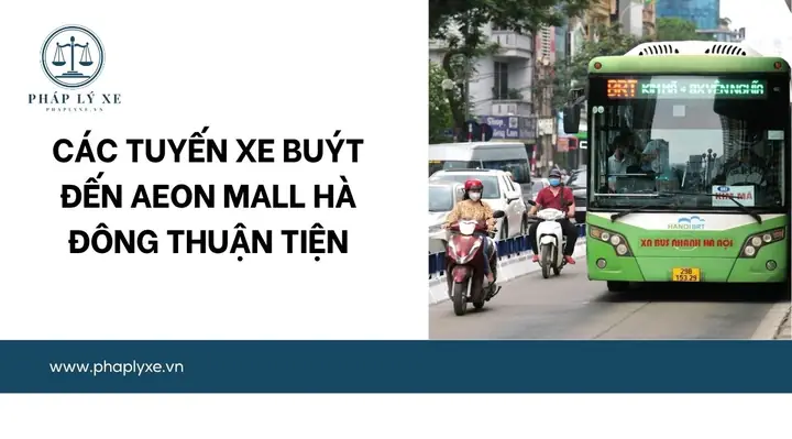 Cẩm Nang Lịch Trình Xe Bus Đến Aeon Mall Hà Đông