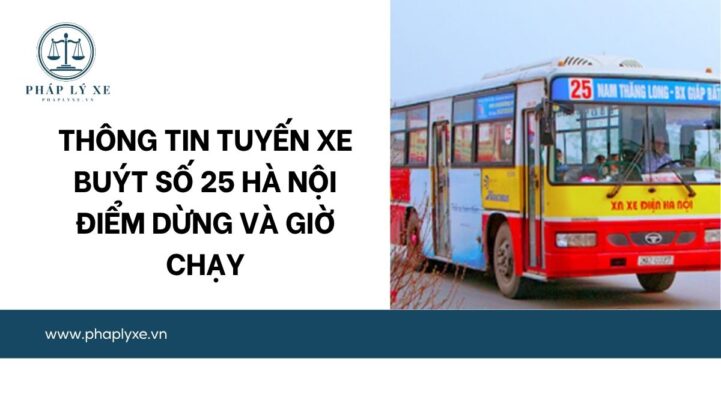 Khám phá lộ trình xe bus 25 Hà Nội mới nhất qua các tuyến phố chính