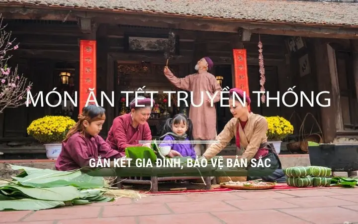 Cẩm Nang Ẩm Thực Tết Việt: Khám Phá 5 Món Ăn Truyền Thống Không Thể Thiếu
