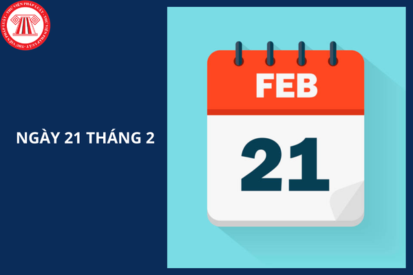 ngày 21 2 là ngày gì - Hình 2