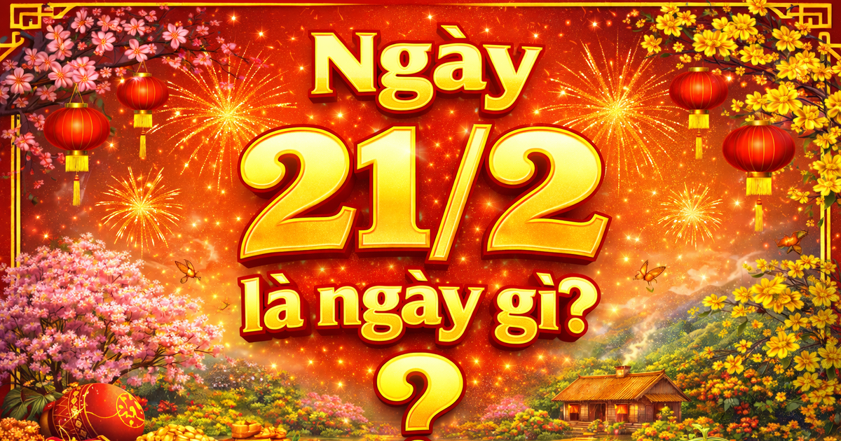 ngày 21 2 là ngày gì - Hình 4