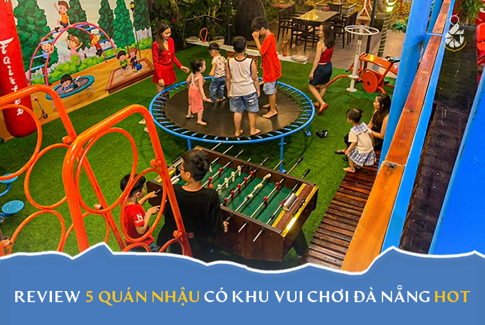 quán nhậu có khu vui chơi trẻ em đà nẵng