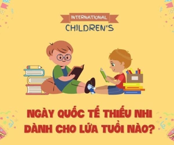 quốc tế thiếu nhi dành cho độ tuổi nào - Hình 2