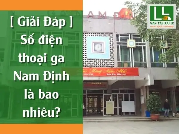 Số Điện Thoại Ga Nam Định: Thông Tin Liên Hệ & Hướng Dẫn Chi Tiết