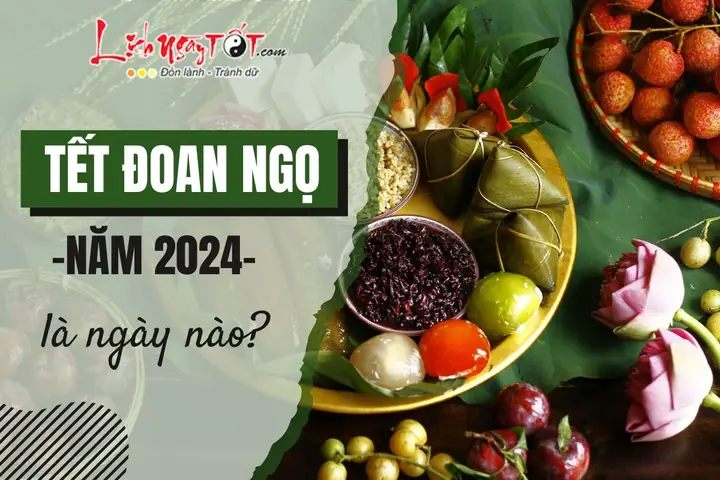 Tết Đoan Ngọ Là Gì? Ngày Nào Và Ý Nghĩa Đặc Biệt