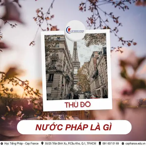 Thủ Đô Nước Pháp Là Gì? Cẩm Nang Khám Phá Paris Đầy Đủ Nhất