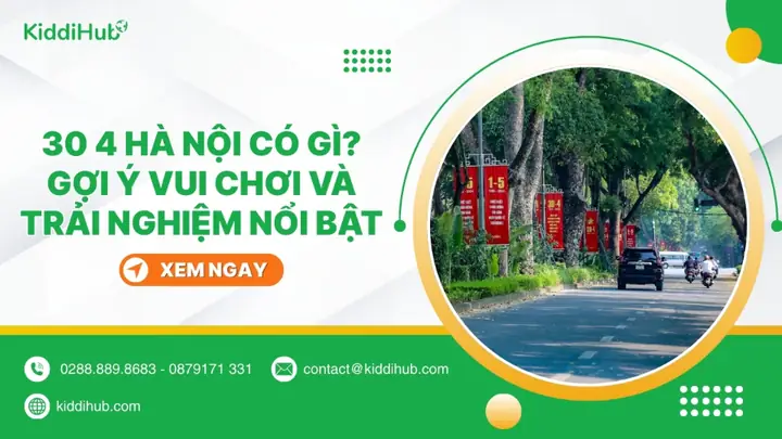 30/4 Hà Nội Có Gì? Bảng Lịch Trình Chi Tiết Và Mẹo Trải Nghiệm Ít Đông 30/4 Hà Nội Có Gì? Bảng Lịch Trình Chi Tiết Và Mẹo Trải Nghiệm Ít Đông