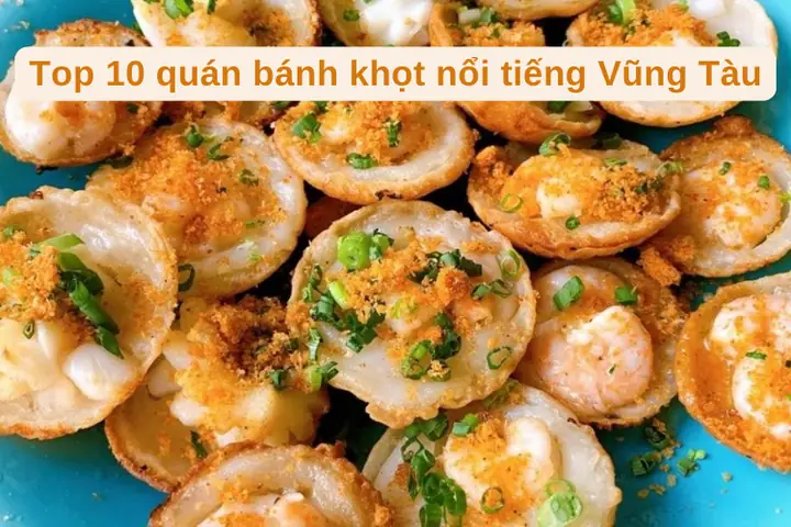 Bánh Khọt Vũng Tàu: Top 10 Quán Ngon, Review Chi Tiết Và Bí Quyết Thưởng Thức Bánh Khọt Vũng Tàu: Top 10 Quán Ngon, Review Chi Tiết Và Bí Quyết Thưởng Thức