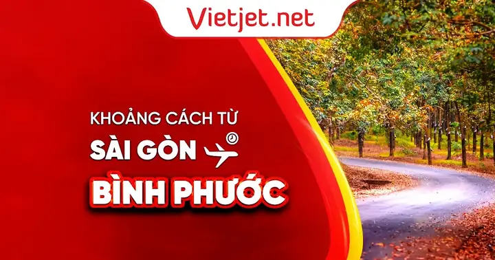 Bình Phước Cách Sài Gòn Bao Xa? Thông Tin Chi Tiết Về Khoảng Cách, Thời Gian Di Chuyển