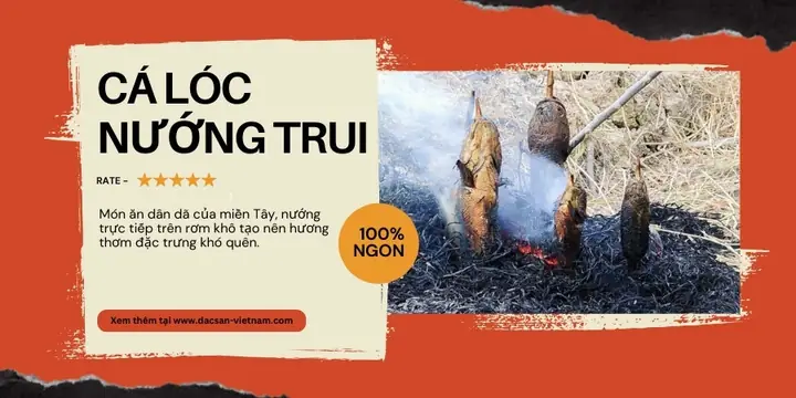 Cá Lóc Nướng Trui: Hương Vị Đậm Chất Miền Tây Sông Nước Cá Lóc Nướng Trui: Hương Vị Đậm Chất Miền Tây Sông Nước