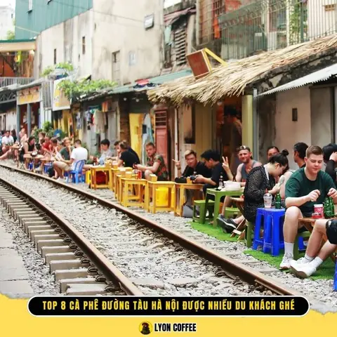 Top 8 Quán Cà Phê Đường Tàu Hà Nội Review Chi Tiết Từ A Đến Z