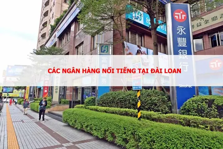 Hướng Dẫn Sử Dụng Các Ngân Hàng Ở Đài Loan Khi Du Lịch