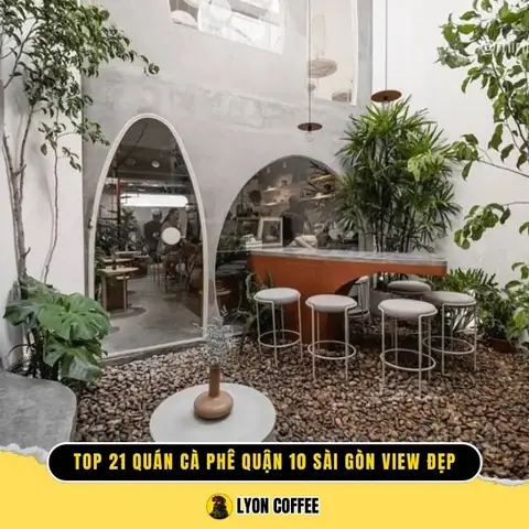 Top Quán Cà Phê Quận 10: Khám Phá 20 Địa Điểm Check-in & Thư Giãn Tuyệt Vời
