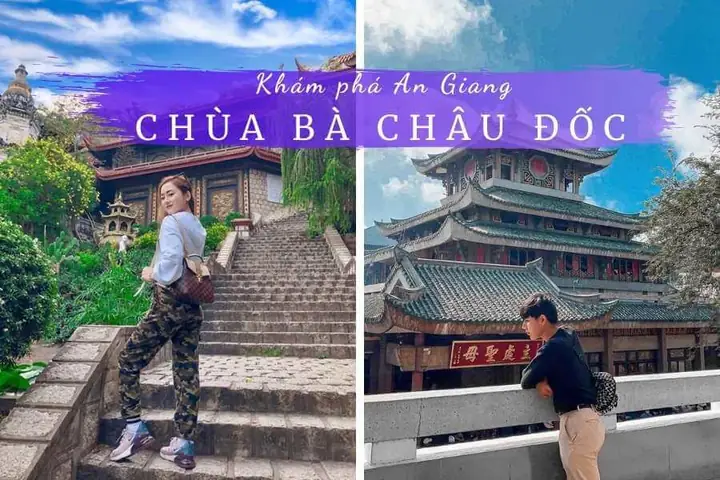 Cẩm Nang Chùa Bà Châu Đốc An Giang: Từ Lịch Sử, Kiến Trúc Đến Lễ Cúng, Kinh Nghiệm Hành Hương
