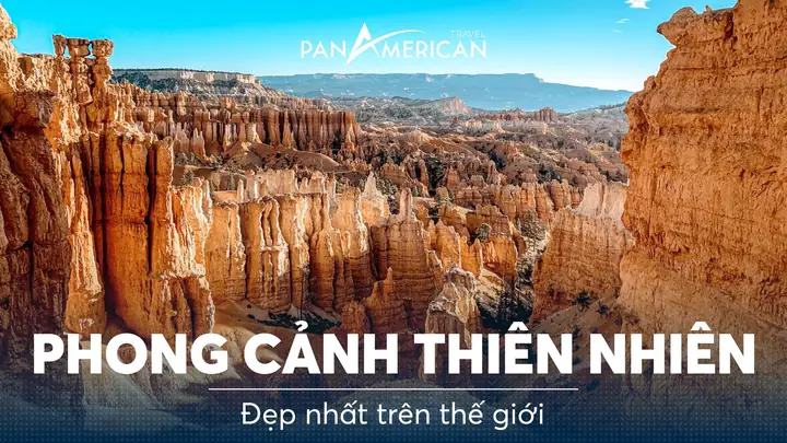 Khám Phá 15 Cảnh Thiên Nhiên Đẹp Nhất Thế Giới