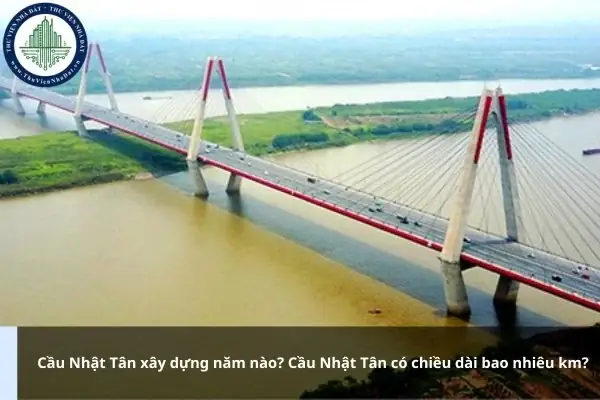 Tìm Hiểu Chiều Dài, Thiết Kế Và Vị Trí Của Cầu Nhật Tân Tìm Hiểu Chiều Dài, Thiết Kế Và Vị Trí Của Cầu Nhật Tân
