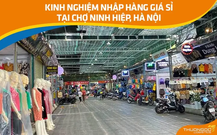 Chợ Ninh Hiệp Ở Đâu: Vị Trí, Giờ Mở Cửa & Mẹo Nhập Sỉ