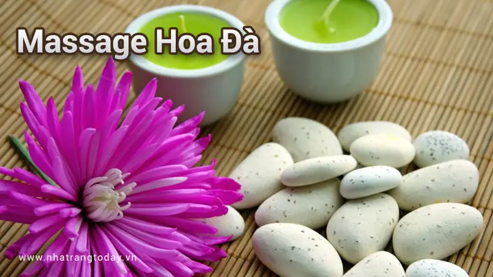 Khám Phá 4 Chi Nhánh Massage Hoa Đà Nha Trang – Địa Chỉ, Giá Và Dịch Vụ Khám Phá 4 Chi Nhánh Massage Hoa Đà Nha Trang – Địa Chỉ, Giá Và Dịch Vụ