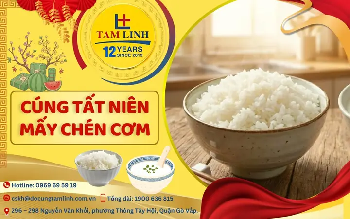Cúng Tất Niên Bao Nhiêu Chén Cơm, Cháo? Bí Quyết Chuẩn Phong Thủy