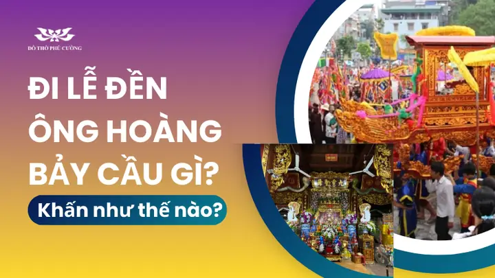 Hướng Dẫn Chi Tiết Đi Lễ Đền Quan Hoàng Bảy – Cách Cúng, Lời Cầu Và Mẹo Thực Hành Hướng Dẫn Chi Tiết Đi Lễ Đền Quan Hoàng Bảy – Cách Cúng, Lời Cầu Và Mẹo Thực Hành