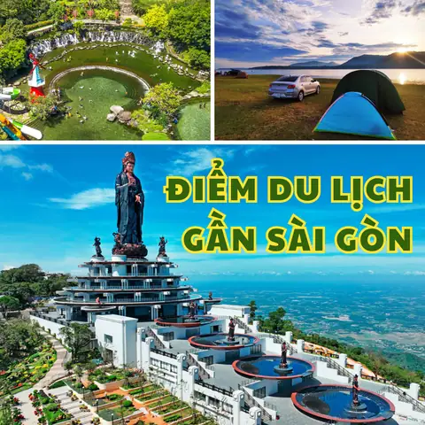 Khám Phá 15 Điểm Du Lịch Gần Sài Gòn Cho Cuối Tuần