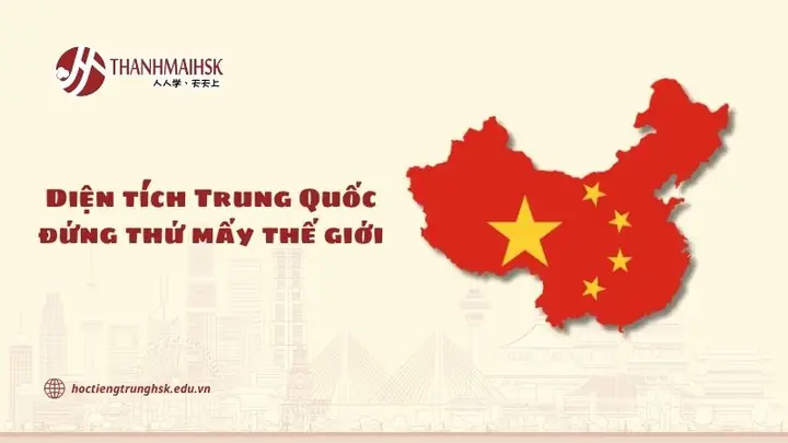 Diện Tích Trung Quốc Đứng Thứ Mấy? Tổng Quan Và So Sánh Quốc Gia