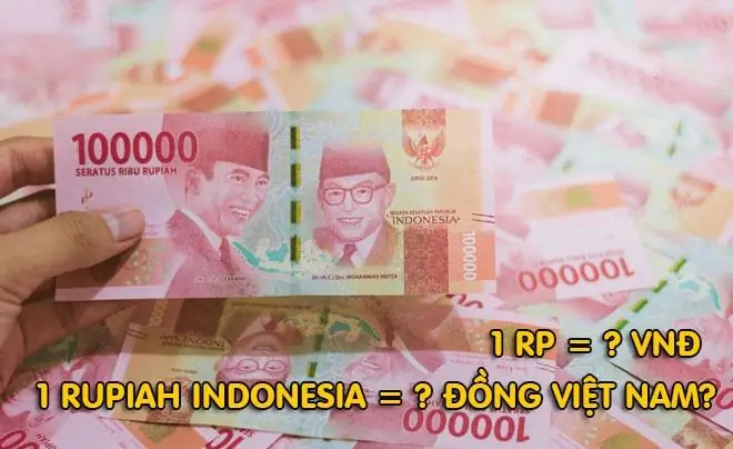 Hướng Dẫn So Sánh Chi Tiết: Đổi Tiền Indonesia Sang Việt Nam Hướng Dẫn So Sánh Chi Tiết: Đổi Tiền Indonesia Sang Việt Nam