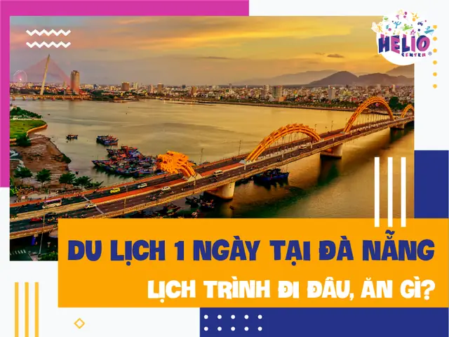 Cẩm Nang Du Lịch 1 Ngày Đà Nẵng: Lịch Trình Chi Tiết Và Ẩm Thực Đáng Thử