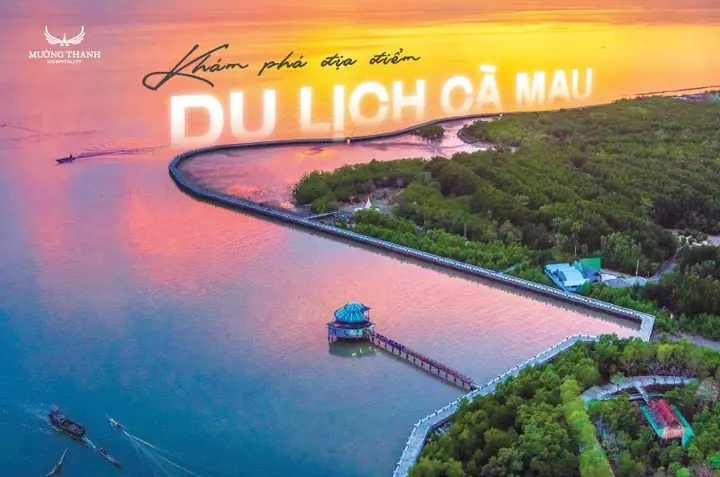Khám Phá Du Lịch Cà Mau: 25 Điểm Đến Hấp Dẫn Cho Du Khách