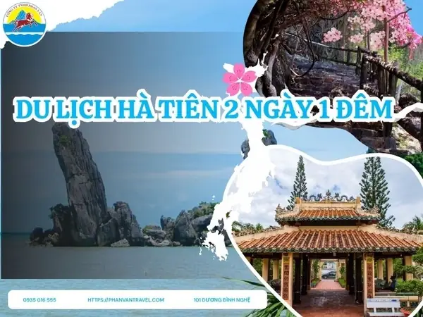 Khám Phá Lịch Trình Du Lịch Hà Tiên 2 Ngày Cho Du Khách Tự Túc Khám Phá Lịch Trình Du Lịch Hà Tiên 2 Ngày Cho Du Khách Tự Túc