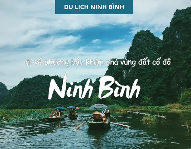 Du Lịch Ninh Bình Có Gì? Cẩm Nang Khám Phá Điểm Đến Xứ Ký