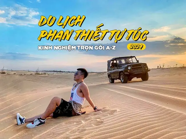 Du Lịch Phan Thiết Tự Túc: Hướng Dẫn Chi Tiết 2026 Du Lịch Phan Thiết Tự Túc: Hướng Dẫn Chi Tiết 2026