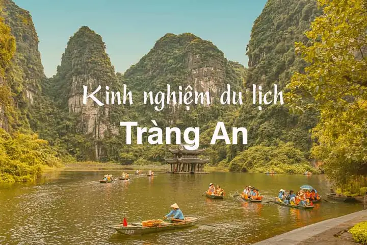 Du Lịch Tràng An Ninh Bình: Cẩm Nang Khám Phá Di Sản Thiên Nhiên Và Văn Hóa