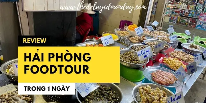 Food Tour Hải Phòng 1 Ngày: Lịch Trình Ăn Sập Food Tour Hải Phòng 1 Ngày: Lịch Trình Ăn Sập