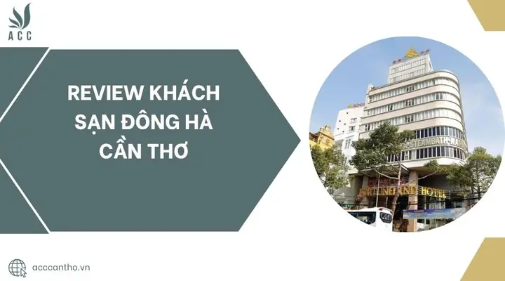 Khách Sạn Cần Thơ: Top 10 Nơi Nghỉ Dưỡng Tốt Nhất