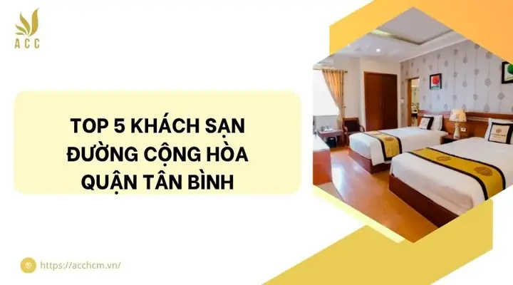 Đánh Giá Chi Tiết Các Khách Sạn Gần Đường Cộng Hòa Quận Tân Bình: Lựa Chọn Tối Ưu Cho Du Khách