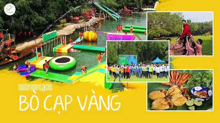 Hướng Dẫn Khu Du Lịch Sinh Thái Bò Cáp Vàng: Địa Chỉ & Giá Vé