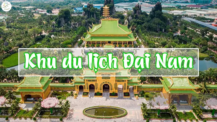 Khu Du Lịch Đại Nam Rộng Bao Nhiêu? Diện Tích Chi Tiết Và Ý Nghĩa