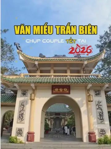 Văn Miếu Trấn Biên: Tổng Hợp Mọi Thông Tin Du Khách Cần Biết