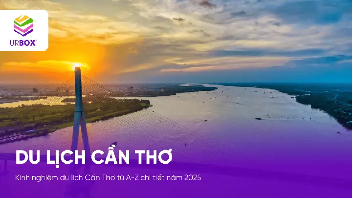 Cẩm Nang Du Lịch Cần Thơ Trọn Bộ A-z Mới Nhất 2026