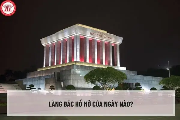 Xem Lịch Mở Cửa Lăng Bác 2026‑2026 Cho Du Khách