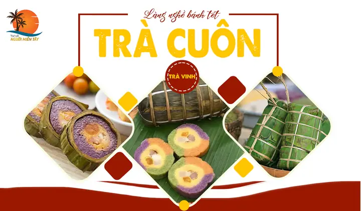 Làng Nghề Bánh Tét Trà Cuôn: Hành Trình Khám Phá Ẩm Thực Truyền Thống Làng Nghề Bánh Tét Trà Cuôn: Hành Trình Khám Phá Ẩm Thực Truyền Thống