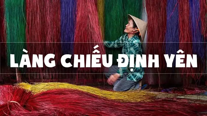 Khám Phá Làng Chiếu Định Yên – Di Sản Chiếu Truyền Thống Việt Nam Khám Phá Làng Chiếu Định Yên – Di Sản Chiếu Truyền Thống Việt Nam