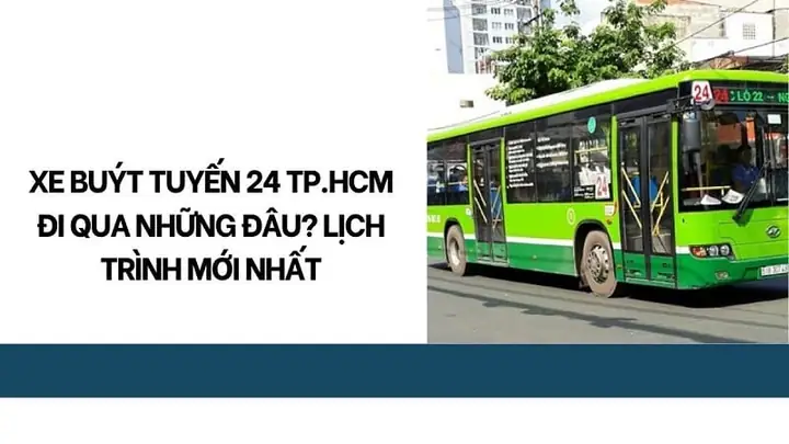 Cẩm Nang Xe Bus 24 Tp.hcm: Lộ Trình Chi Tiết, Trạm Dừng & Mẹo Di Chuyển Toàn Diện