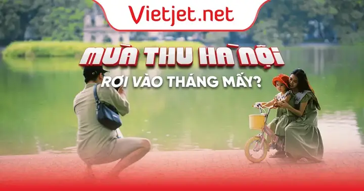 Mùa Thu Hà Nội: Cẩm Nang Toàn Tập Thời Tiết, Hoạt Động Và Mẹo Du Lịch Từ A-z Mùa Thu Hà Nội: Cẩm Nang Toàn Tập Thời Tiết, Hoạt Động Và Mẹo Du Lịch Từ A-z