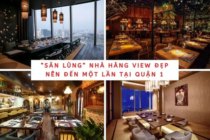 Khám Phá 10 Nhà Hàng View Đẹp Quận 1 Cho Buổi Tối Lãng Mạn