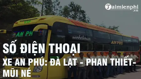 Review Nhà Xe An Phú Mũi Né – Đà Lạt: Lịch Trình, Giá Vé & Đánh Giá Khách Quan Review Nhà Xe An Phú Mũi Né – Đà Lạt: Lịch Trình, Giá Vé & Đánh Giá Khách Quan